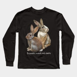 Bunnies make me happy Long Sleeve T-Shirt